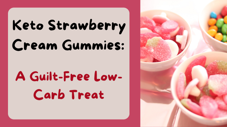 Keto Strawberry Cream Gummies: A Guilt-Free Low-Carb Treat