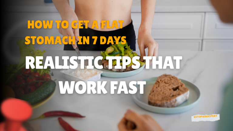 How to Get a Flat Stomach in 7 Days: Realistic Tips That Work Fast