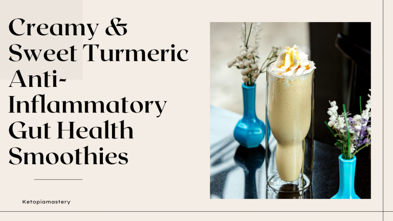 Creamy & Sweet Turmeric Anti-Inflammatory Gut Health Smoothies