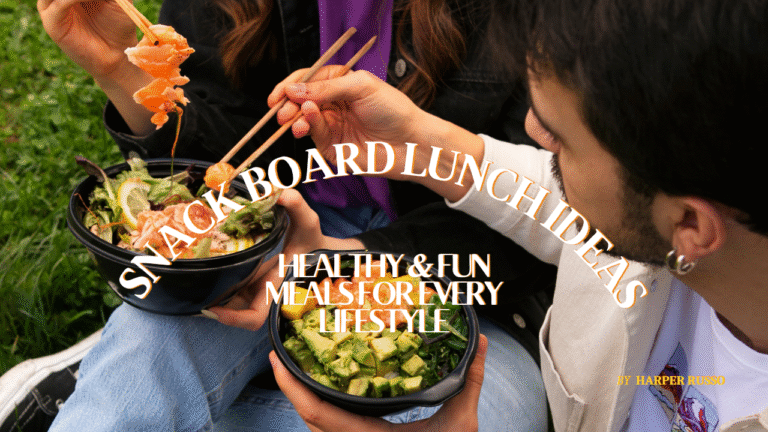 Snack Board Lunch Ideas: Healthy & Fun Meals for Every Lifestyle