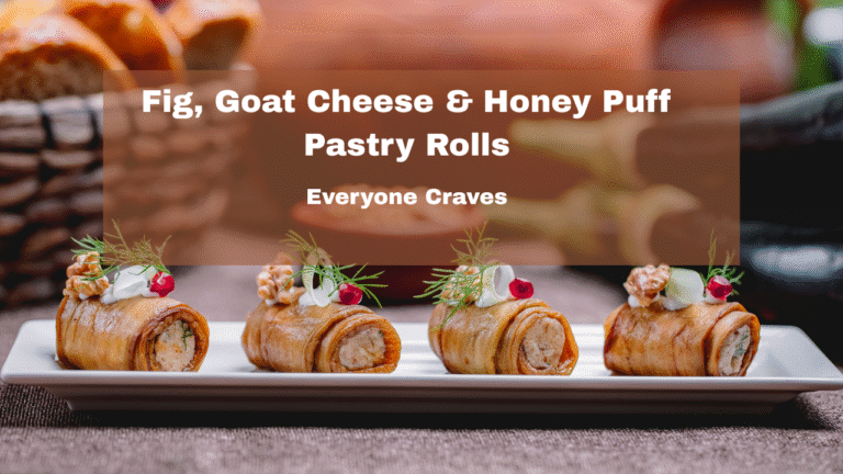 Fig, Goat Cheese & Honey Puff Pastry Rolls: Everyone Craves